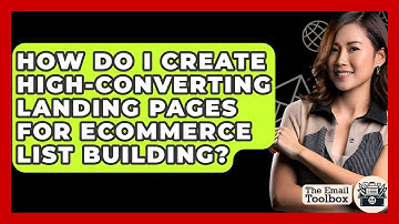 How Do I Create High-converting Landing Pages For ECommerce List Building? - TheEmailToolbox.com