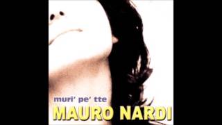 Video thumbnail of "mauro nardi muri pe tte"