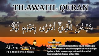 Tilawatil Quran Surah Al Isra Ayat 1-4 | Hj. Siti Badi'atul Firdaus