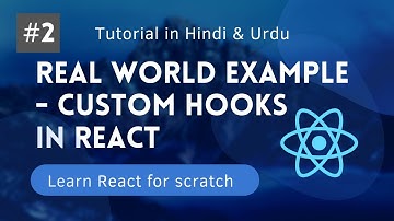 [#2] Real World Example - Custom hook in React | Hindi and Urdu