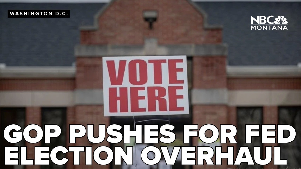'Make Elections Great Again' Act expands GOP push for federal election overhaul