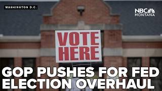'Make Elections Great Again' Act expands GOP push for federal election overhaul