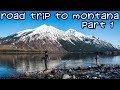 Road Trip to Montana - Mountain Time (Part 1 of 2)