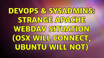 DevOps & SysAdmins: Strange Apache Webdav situation (OSX Will connect, Ubuntu will not)