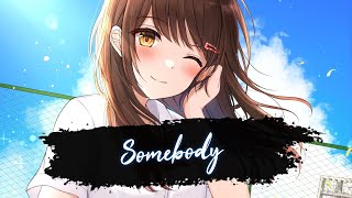 Nightcore - Somebody