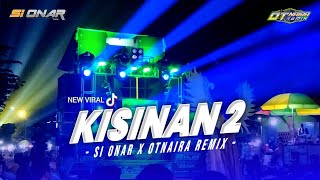 DJ KISINAN 2 - JINGLE VIRAL KARNAVAL - SI ONAR MUSIC X OTNAIRA REMIX