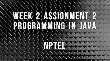 Programming in Java week 2 assignment coding NPTEL January 2025 Latest || Week 2 #nptel #java