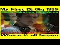 My First Dj Gig 1989 (Where it all started)