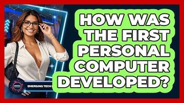 How Was The First Personal Computer Developed? - Emerging Tech Insider