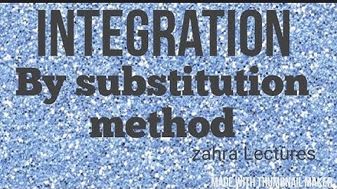 Calculus1|| Integration by substitution method in urdu/hindi|| Maths zahra Lectures
