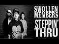 Swollen Members - Steppin' Thru