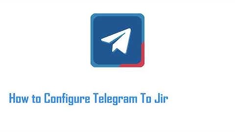 How to Configure Telegram To Jira Connector