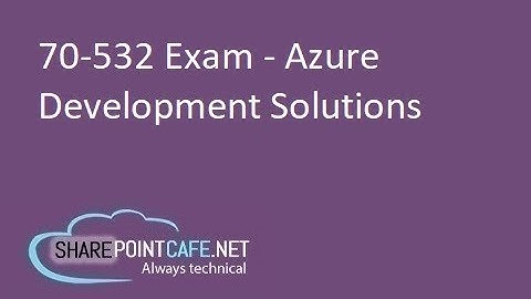 70-532 Developing Microsoft Azure Solutions Certification