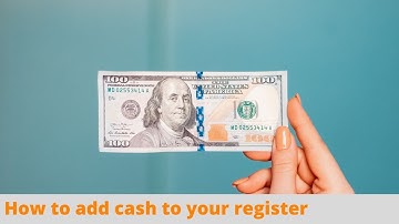 How to Add Cash to your Register