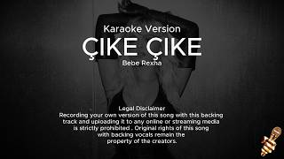 Bebe Rexha - Çike Çike (Karaoke Version)