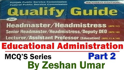 Qualify Guide Educational Administration Part 2 MCQs series | Educational Administran by Zeshan Umar