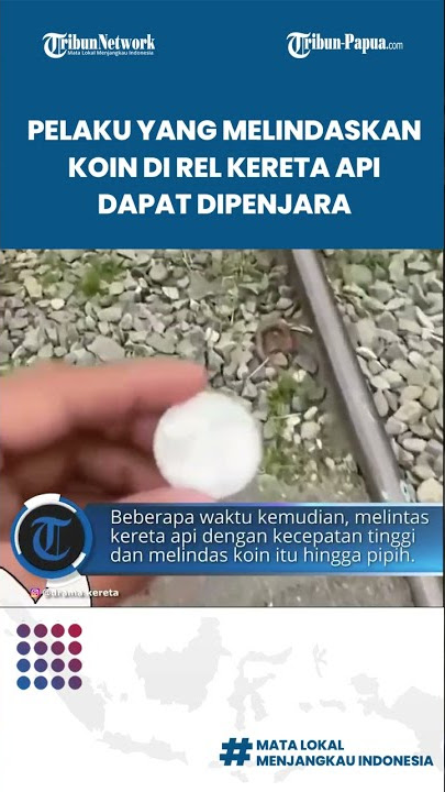 Tren Melindaskan Koin di Rel Kereta Api Bisa Dipenjara dan Denda, PT KAI Beri Peringatan !!