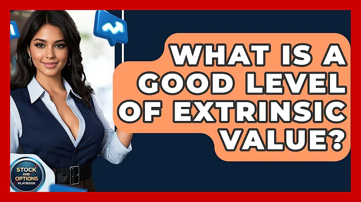 What Is A Good Level Of Extrinsic Value? - Stock and Options Playbook