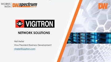 09082022 Works With DW Spectrum Webinar: Vigitron Network Solutions