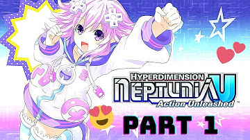Hyperdimension Neptunia U  Action Unleashed Part 1