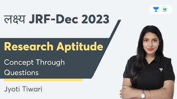 Research Aptitude | Concept Through Questions | JRF Dec 2023 | Jyoti Tiwari