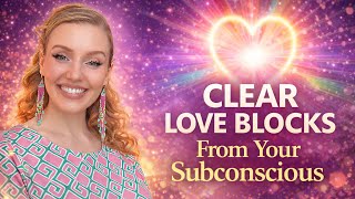 Clear Subconscious Love Blocks