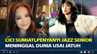 Mengenang Sosok Cici Sumiati, Penyanyi Jazz senior meninggal dunia usai Jatuh di panggung