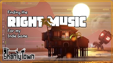 Shanty Town - [ Devlog 18 ] - What is the Perfect Indie Game Music?