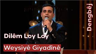 Hozan Weysiyê Giyadînê Dilêm Loy Loy