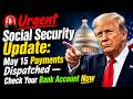 Urgent Social Security Update: May 15 Payments Dispatched —Check Your Bank Account Now