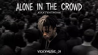 XXXTENTACION - Alone In The Crowd (official lyrics video) 