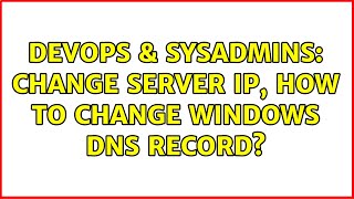 Famous DevOps & SysAdmins: Change Server IP, How to change Windows DNS record? (2 Solutions!!) Profile