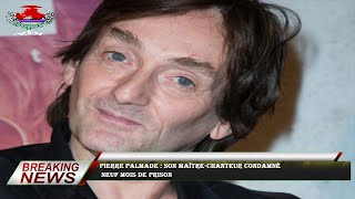 Pierre Palmade : son maître-chanteur condamné  neuf mois de prison