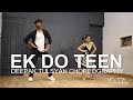 Ek Do Teen - Dance Video | Bollywood Dance Choreography | Baaghi 2 | Shreya Ghoshal | Deepak Tulsyan