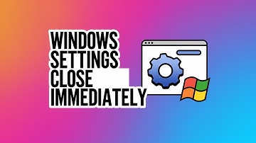 How To Fix Windows Settings Closes Immediately Or Not Opening In Windows 11 [Solved]