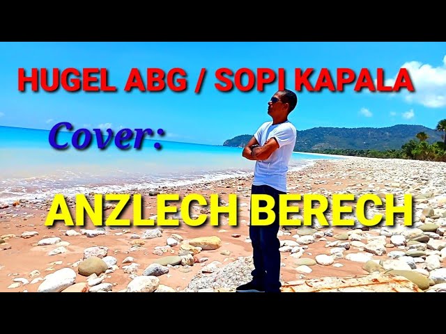Versi Dansa HUGEL ABG / SOPI KAPALA #Cover: By Anzlech Berech class=