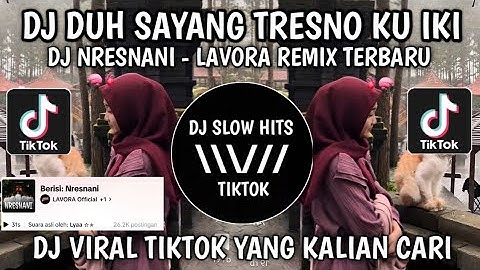 DJ DUH SAYANG TRESNO KU IKI ORA BAKAL ILANG || DJ NRESNANI LAVORA BY RULLY FVNKY VIRAL TIKTOK