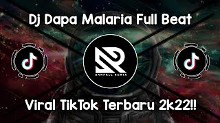 DJ DAPA MALARIA FULL BEAT -  VIRAL TIK TOK TERBARU 2022 !!