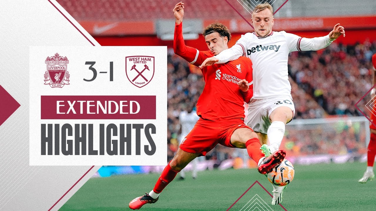 Extended Highlights Liverpool 3-1 West Ham Premier League