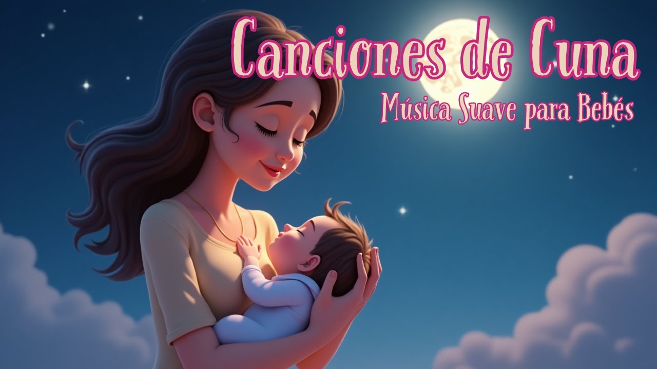 🌙24 Minutos de Canciones de Cuna con Voz de Mamá 💖 | Música Suave para Dormir Bebés 🌙🎶
