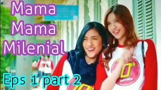 Mama Mama Milenial episode 1 part 2