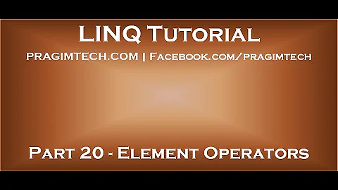 Part 20   Element Operators in LINQ