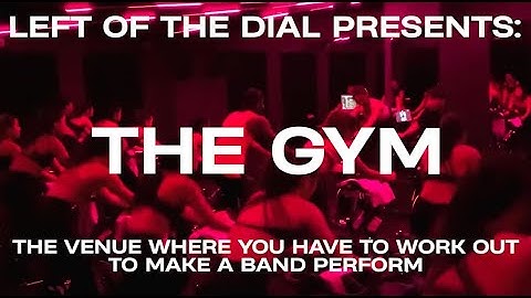 Left of the Dial 2022 - The Gym