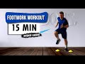 Footwork cardio workout  15 min  improve your feet quickness