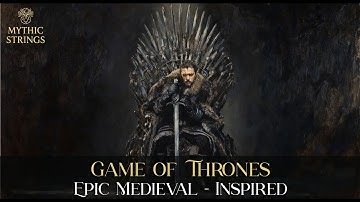 Game of Thrones – Epic Medieval - Inspired