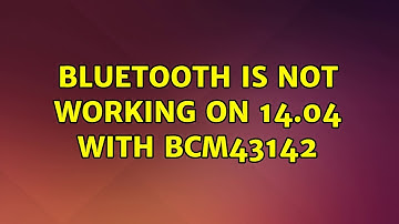 Ubuntu: bluetooth is not working on 14.04 with BCM43142