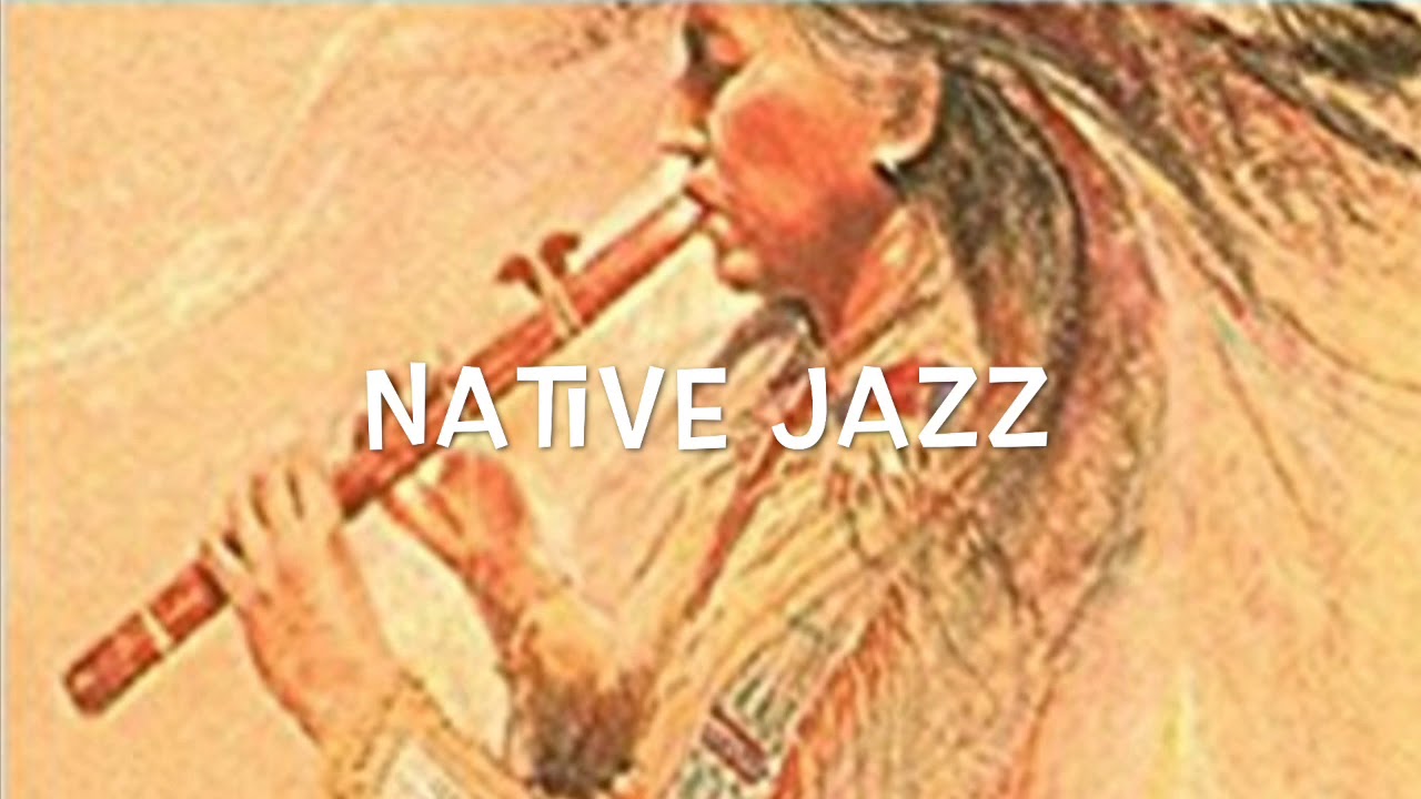 Native Jazz Native American flute YouTube