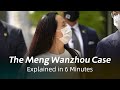 【Pandaily】Meng Wanzhou Case Explained in 6 Minutes