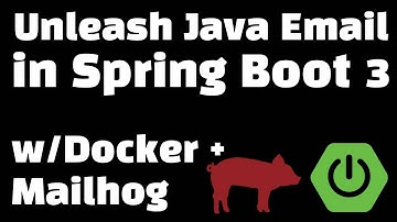 Unleash Java Email in Spring Boot 3 with Docker and Mailhog