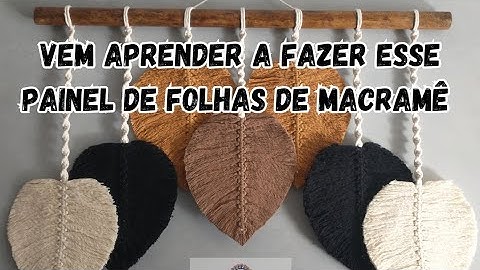 Tutorial - Passo a passo Painel de folhas em Macramê
